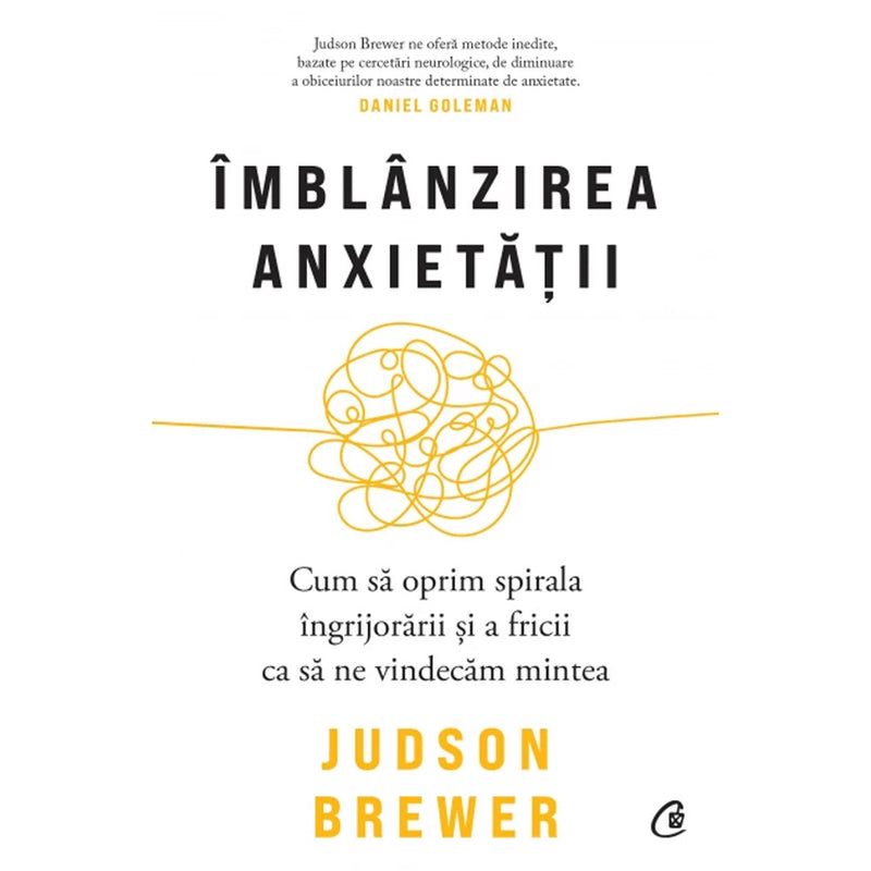 Imblanzirea anxietatii - Judson Brewer