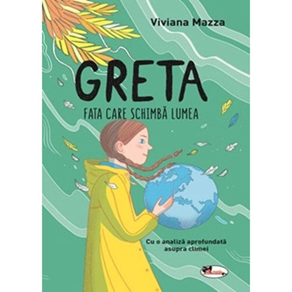 Greta. Fata care schimba lumea - Viviana Mazza