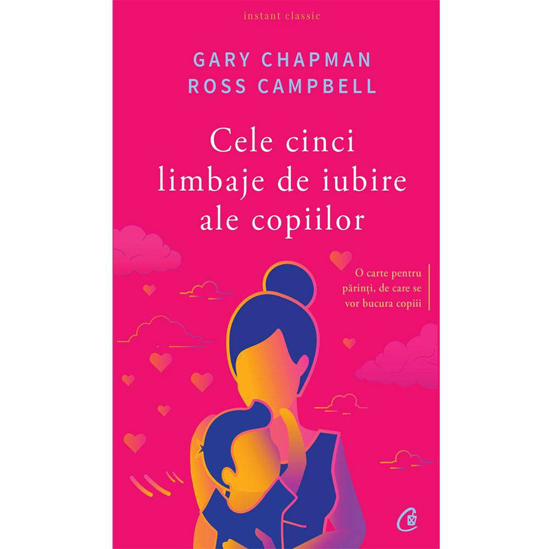 Cele cinci limbaje de iubire ale copiilor - Ross Campbell , Gary Chapman - Delumani - Magazin Romanesc 