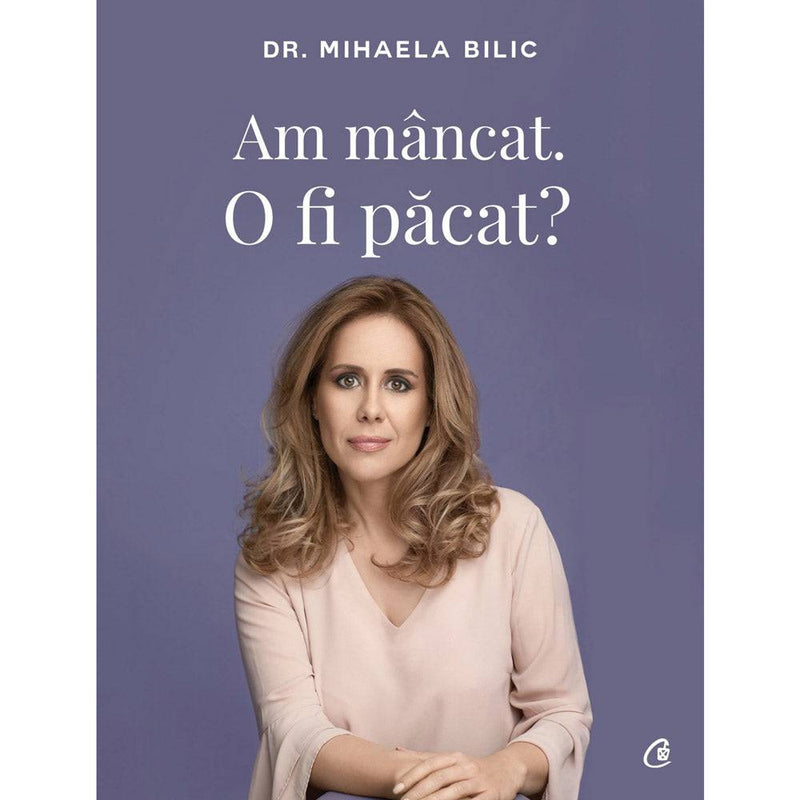 Am mancat. O fi pacat? - Mihaela Bilic - Delumani - Magazin Romanesc 