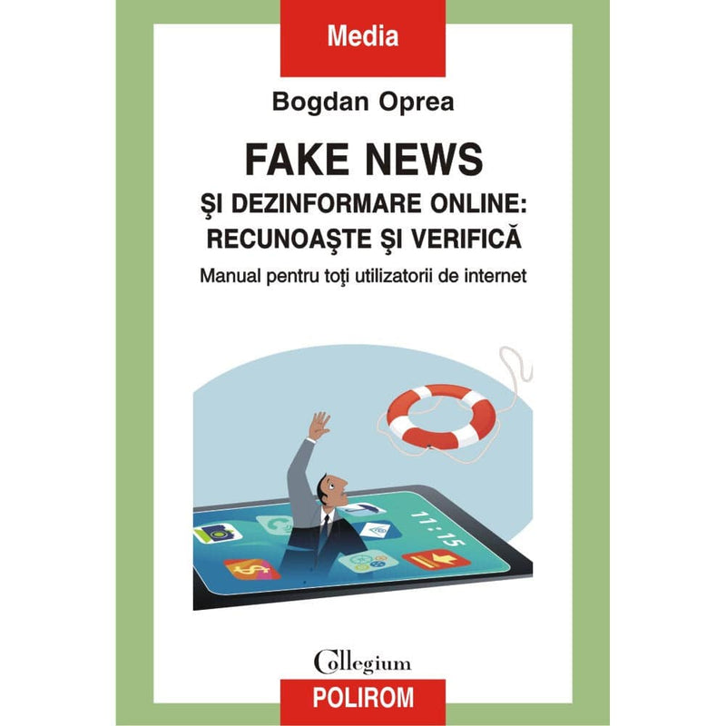 Fake news si dezinformare online: recunoaste si verifica - Bogdan Oprea - Delumani - Magazin Romanesc 